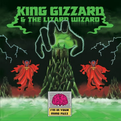 KING GIZZARD AND THE LIZARD WIZARD - I'm In Your Mind Fuzz