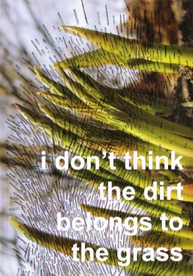VARIOUS - I Don't Think The Dirt Belongs To The Grass