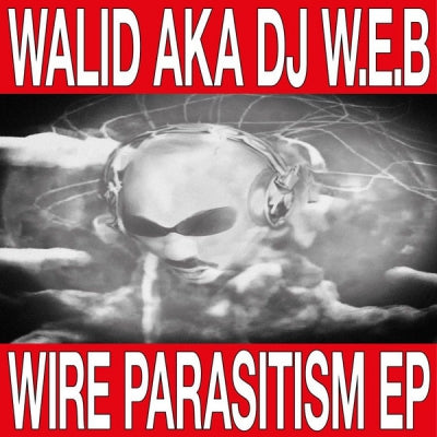 WALID AKA DJ W.E.B - Wire Parasitism EP