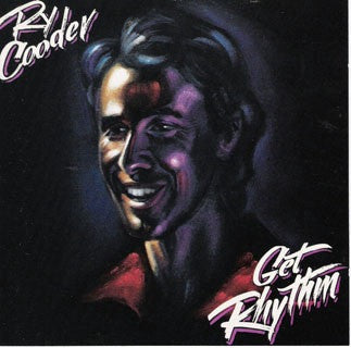 RY COODER - Get Rhythm