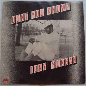 TONY MORGAN - Dont You Know? / Wan-Na Be Free