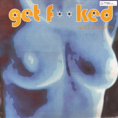 GET F**KED - Wet Dreams