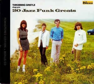 THROBBING GRISTLE - 20 Jazz Funk Greats