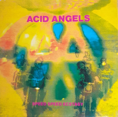 ACID ANGELS - Speed Speed Ecstasy