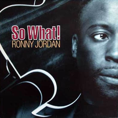 RONNY JORDAN - So What!