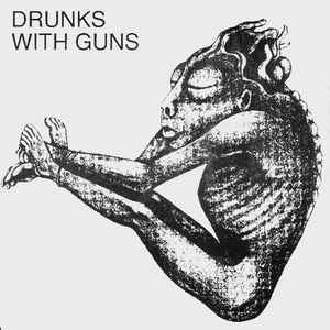 DRUNKS WITH GUNS  - Drunks With Guns
