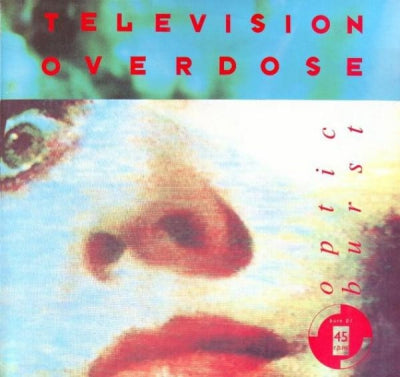 TELEVISION OVERDOSE - Optic Burst