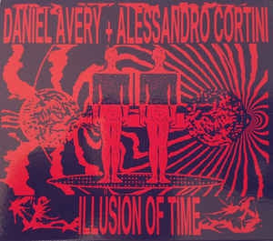 DANIEL AVERY & ALESSANDRO CORTINI - Illusion Of Time
