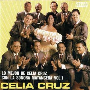 CELIA CRUZ - Lo Mejor De Celia Cruz Con La Sonora Matancera Vol.1
