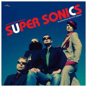 VARIOUS ARTISTS - Martin Green Presents: Super Sonics – 40 Junkshop Britpop Greats