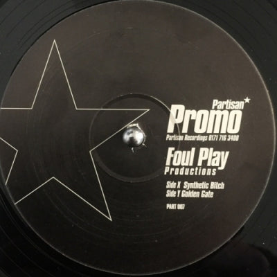 FOUL PLAY PRODUCTIONS - Synthetic Bitch / Golden Gate