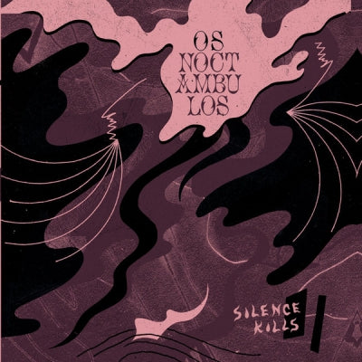 OS NOCTAMBULOS - Silence Kills