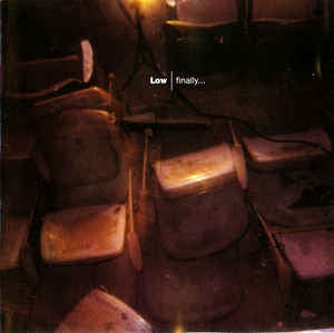 LOW - Finally