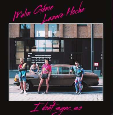 LAZARE HOCHE & MALIN GENIE - I Don't Sync So Part 1.