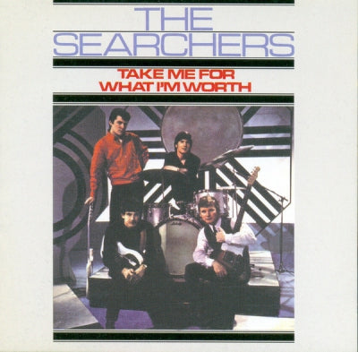 THE SEARCHERS - Take Me For What I'm Worth