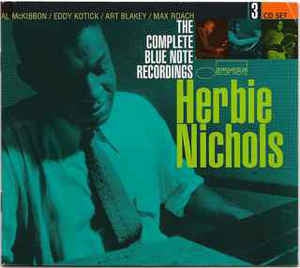 HERBIE NICHOLS - The Complete Blue Note Recordings