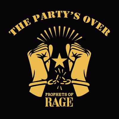 PROPHETS OF RAGE - The Party's Over