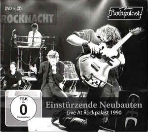 EINSTRZENDE NEUBAUTEN - Live At Rockpalast 1990