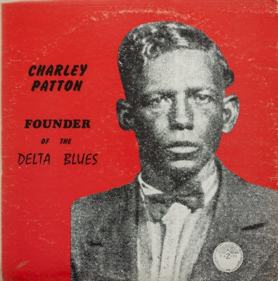 CHARLEY PATTON - Founder Of The Delta Blues