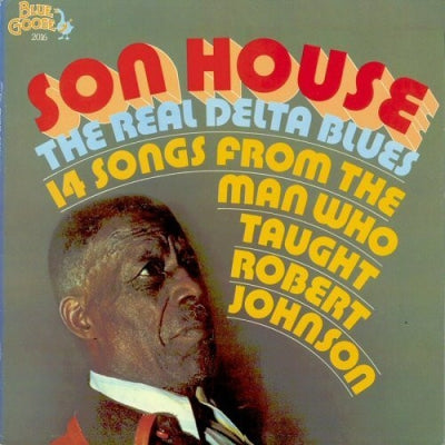SON HOUSE - The Real Delta Blues (14 Songs From The Man Who Taught Robert Johnson)