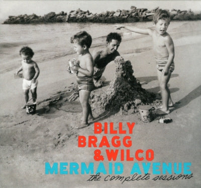 BILLY BRAGG and WILCO - Mermaid Avenue (The Complete Sessions)