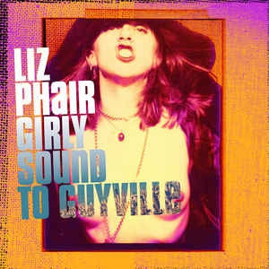 LIZ PHAIR - Girly-Sound To Guyville
