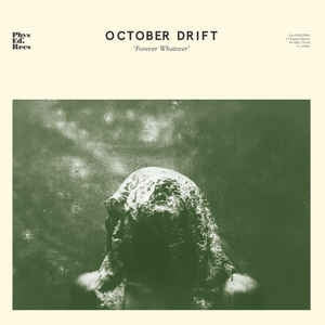 OCTOBER DRIFT - Forever Whatever