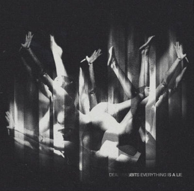 DEAD RABBITS - Everything Is A Lie