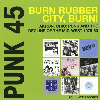 VARIOUS ARTISTS - Punk 45: Burn Rubber City Burn! Akron, Ohio : Punk And The Decline Of The Mid West 1975 - 80