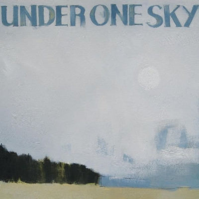 UNDER ONE SKY - Under One Sky