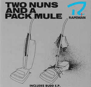 RAPEMAN - Two Nuns & A Pack Mule