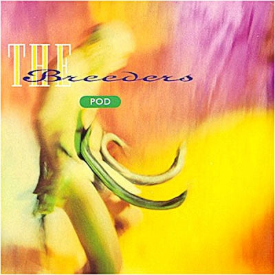 THE BREEDERS - Pod