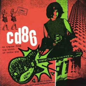 VARIOUS ARTISTS - CD86 - 48 Tracks From The Birth Of Indie Pop