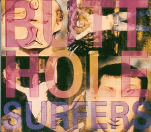 BUTTHOLE SURFERS - Piouhgd + Widowermaker!