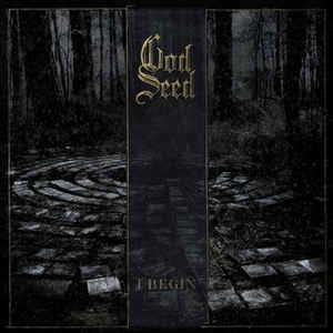 GOD SEED - I Begin