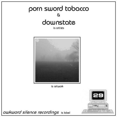 PORN SWORD TOBACCO & DOWNSTATE - Untitled