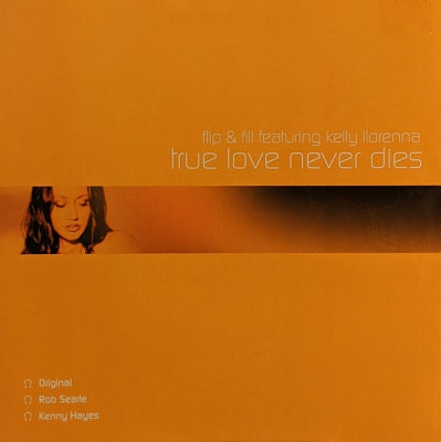 FLIP & FILL FEATURING KELLY LLOENNA - True Love Never Dies