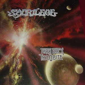 SACRILEGE - Turn Back Trilobite