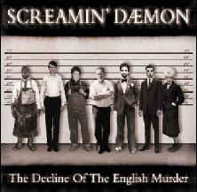 SCREAMIN' DAEMON - The Decline Of The English Murder