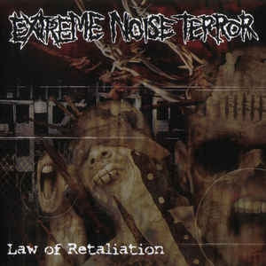 EXTREME NOISE TERROR - Law Of Retaliation