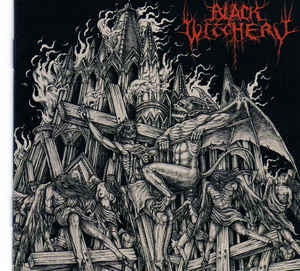 BLACK WITCHERY - Inferno Of Sacred Destruction