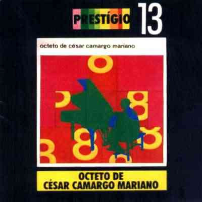 OCTETO DE CéSAR CAMARGO MARIANO - Octeto De César Camargo Mariano