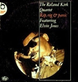 THE ROLAND KIRK QUARTET FEATURING ELVIN JONES - Rip, Rig & Panic