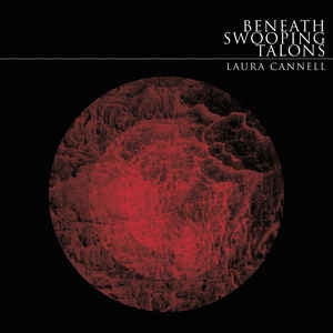 LAURA CANNELL - Beneath Swooping Talons