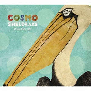 COSMO SHELDRAKE  - Pelicans We EP