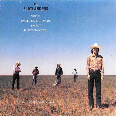THE FLATLANDERS FEATURING JIMMIE DALE GILMORE, JOE ELY, BUTCH HANCOCK - More A Legend Than A Band