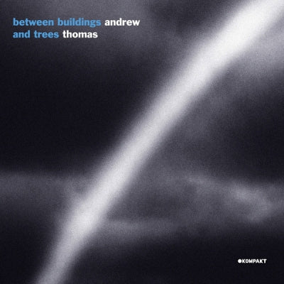 ANDREW THOMAS - Between Buildings And Trees
