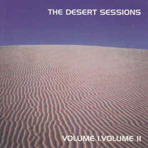 THE DESERT SESSIONS - Volume I.Volume II