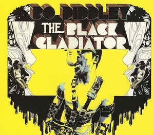 BO DIDDLEY - The Black Gladiator