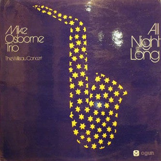 MIKE OSBORNE TRIO - All Night Long (The Willisau Concert)